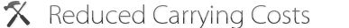 Reduced Carrying Costs