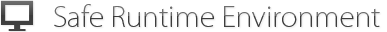 Safe Runtime Environment